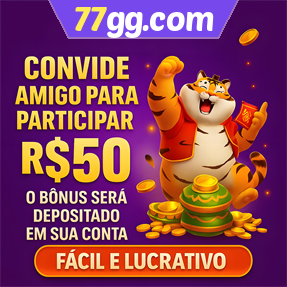 77gg.com Indique amigos para receber um bônus